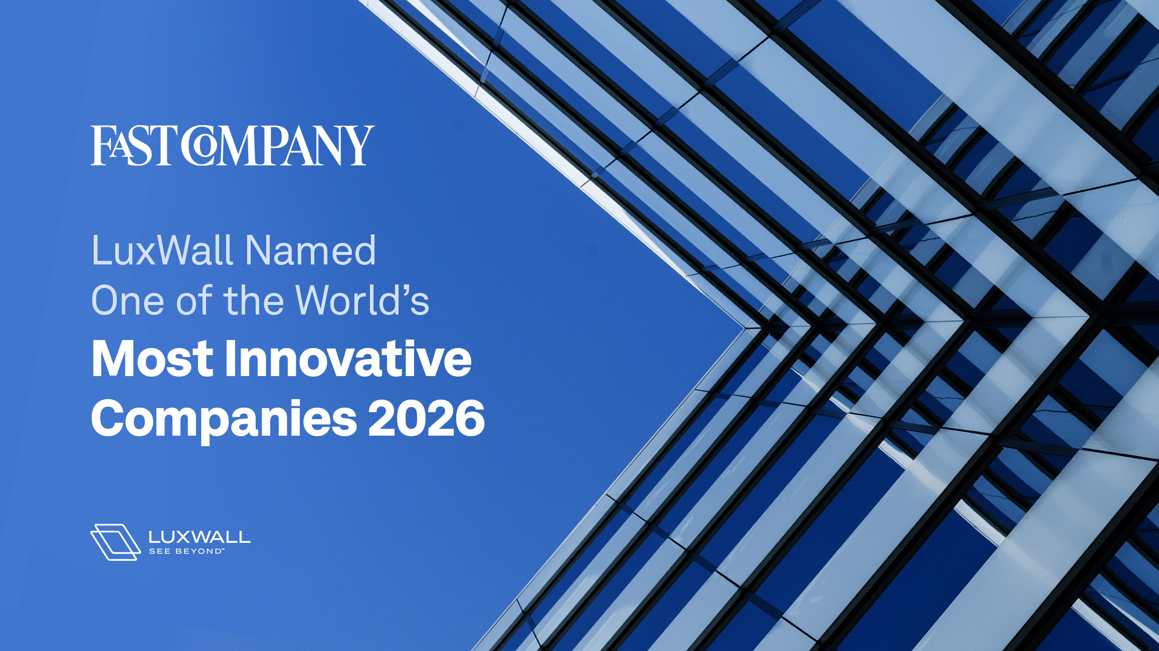 LuxWall Named to Fast Company’s Annual List of the World’s Most Innovative Companies of 2026